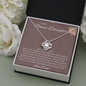 To My Bonus Daughter/ Love Knot Necklace