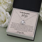 To My Beautiful Wife/Love Knot Necklace