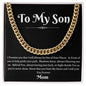 TO My Son I Will Always Love You/Cuban Necklace