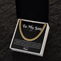 TO My Son I Will Always Love You/Cuban Necklace